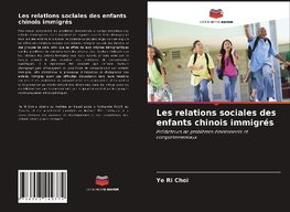 Les relations sociales des enfants chinois immigrés