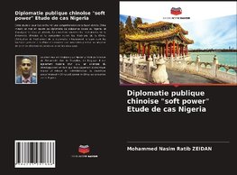 Diplomatie publique chinoise "soft power" Etude de cas Nigeria