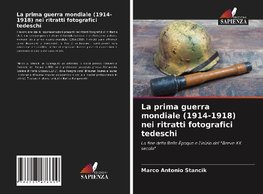 La prima guerra mondiale (1914-1918) nei ritratti fotografici tedeschi