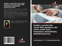 Studio e analisi dei rischi della gestione dei rifiuti solidi nella Fokontany Ambodihady Ambohimanarina