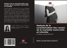 Analyse de la caractérisation des causes de la mortalité maternelle et infantile