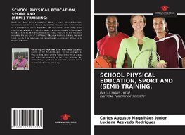 SCHOOL PHYSICAL EDUCATION, SPORT AND (SEMI) TRAINING: