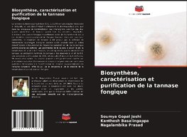 Biosynthèse, caractérisation et purification de la tannase fongique