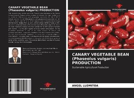 CANARY VEGETABLE BEAN (Phaseolus vulgaris) PRODUCTION