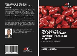 PRODUZIONE DI FAGIOLO VEGETALE CANARIO (Phaseolus vulgaris)