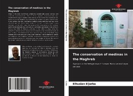 The conservation of medinas in the Maghreb