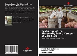 Evaluation of the Biosecurity in Pig Centers of Villa Clara