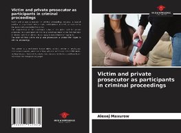 Victim and private prosecutor as participants in criminal proceedings