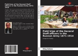 Field trips of the General Staff officers in the Russian Army 1871-1914