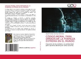 CÓDIGO MORAL PARA ERRADICAR LA POBREZA EXTREMA EN EL MUNDO