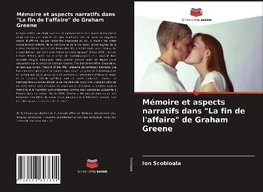 Mémoire et aspects narratifs dans "La fin de l'affaire" de Graham Greene