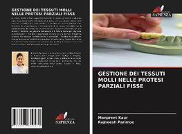 GESTIONE DEI TESSUTI MOLLI NELLE PROTESI PARZIALI FISSE