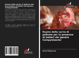 Esame della carne di pollame per la presenza di batteri del genere Campylobacter