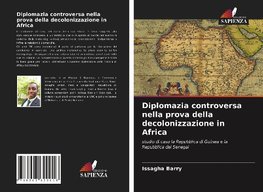 Diplomazia controversa nella prova della decolonizzazione in Africa