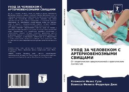 UHOD ZA ChELOVEKOM S ARTERIOVENOZNYMI SVIShhAMI