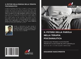 IL POTERE DELLA PAROLA NELLA TERAPIA PSICOANALITICA