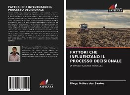 FATTORI CHE INFLUENZANO IL PROCESSO DECISIONALE