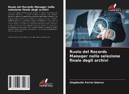 Ruolo del Records Manager nella selezione finale degli archivi