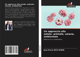 Un approccio alla salute: animale, umana, ambientale