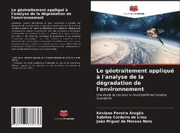 Le géotraitement appliqué à l'analyse de la dégradation de l'environnement