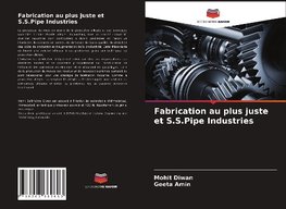 Fabrication au plus juste et S.S.Pipe Industries