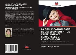 LA GAMIFICATION DANS LE DÉVELOPPEMENT DE L'INTELLIGENCE CORPORELLE ET KINESTHÉSIQUE