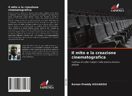 Il mito e la creazione cinematografica