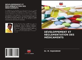 DÉVELOPPEMENT ET RÉGLEMENTATION DES MÉDICAMENTS