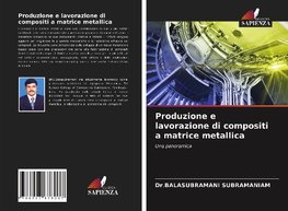 Produzione e lavorazione di compositi a matrice metallica