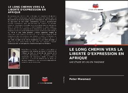 LE LONG CHEMIN VERS LA LIBERTÉ D'EXPRESSION EN AFRIQUE