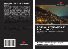 RELIGIOUS EDUCATION AS PUBLIC POLICY