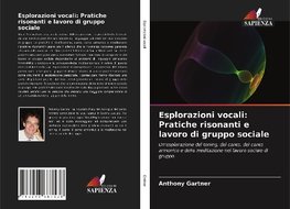 Esplorazioni vocali: Pratiche risonanti e lavoro di gruppo sociale