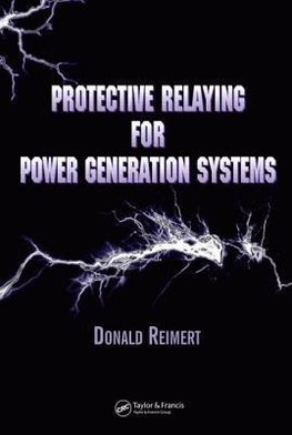 Reimert, D: Protective Relaying for Power Generation Systems