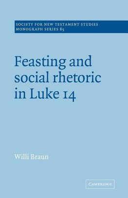 Feasting and Social Rhetoric in Luke 14