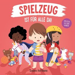 Spielzeug ist für alle da!