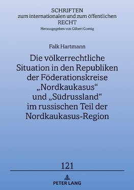 Die völkerrechtliche Situation in den Republiken der Föderationskreise "Nordkaukasus" und "Südrussland" im russischen Teil der Nordkaukasus-Region