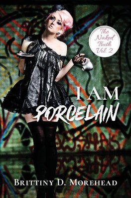 I AM PORCELAIN