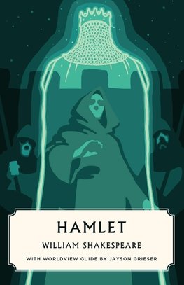 Hamlet (Canon Classics Worldview Edition)