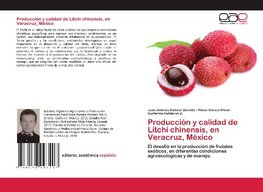 Producción y calidad de Litchi chinensis, en Veracruz, México