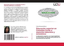 Educación superior en Colombia frente a aspectos laborales y económico