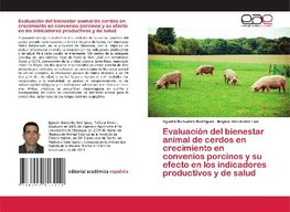 Evaluación del bienestar animal de cerdos en crecimiento en convenios porcinos y su efecto en los indicadores productivos y de salud