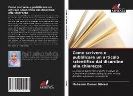 Come scrivere e pubblicare un articolo scientifico dal disordine alla chiarezza