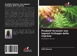 Prodotti forestali non legnosi Sviluppo delle imprese