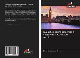 La politica estera britannica a cavallo tra il XX e il XXI secolo