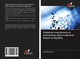 Analisi del meccanismo di promozione della mutazione basato su Big Data