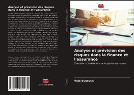 Analyse et prévision des risques dans la finance et l'assurance