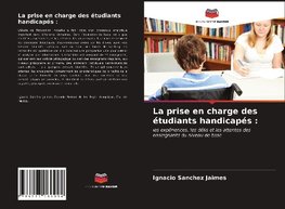 La prise en charge des étudiants handicapés :