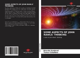 SOME ASPECTS OF JOHN RAWLS' THINKING