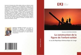 La construction de la figure de l'enfant-soldat