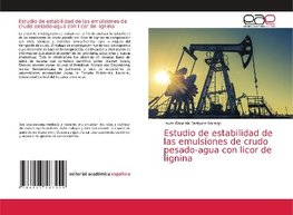 Estudio de estabilidad de las emulsiones de crudo pesado-agua con licor de lignina